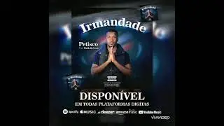 Petisco,, Irmandade (feat Fack do Beat) kuduro 2023