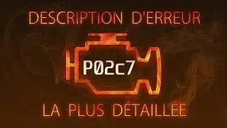 P02c7 Description d'erreur la plus d&eacute;taill&eacute;e