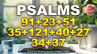 THE MOST POWERFUL PSALMS 91, 23, 51, 35, 121, 40, 27, 34, 37