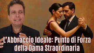 L’Abbraccio Ideale: Punto di Forza della Dama Straordinaria