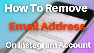 How To Remove Email Address On Instagram Account