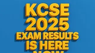 Результаты KCSE 2025 будут объявлены в этот день. Как проверить результаты экзамена KCSE онлайн.