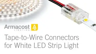 How To Use Tape-to-Wire LED Strip Light Connectors from Armacost Lighting