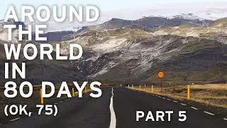Around the World in 80 Days (OK, 75) Part 5/6: Iceland!