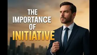 The Importance of Initiative and Self-Motivation