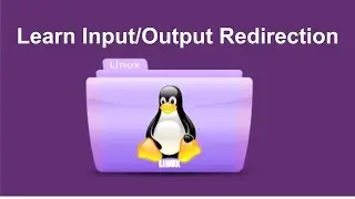Learn Input Output Redirection in Linux