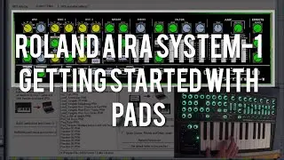 Roland AIRA System-1 Getting Started With Pads