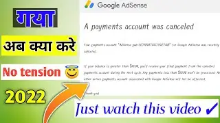 A payments account was canceled | Google AdSense was recently canceled.  Interesting Tips