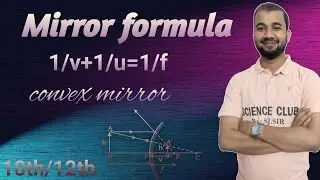 Mirror formula || Derivation for Convex mirror formula in Bengali || Ray optics|| 12th physics