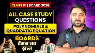 Polynomials & Quadratic Equations Case Study Class 10 | Algebra Important Questions | Board 2026