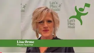The Teachers of Let's Play Music: Lisa Orme, PRESTO Teacher