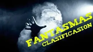 Tipos de fantasmas😱Espectros✅Clasificaci&oacute;n fantasmal ✅Teor&iacute;a paranormal