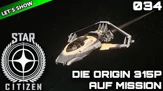 STAR CITIZEN [LET'S SHOW] #034 ⭐ ORIGIN 315p | GAMEPLAY DEUTSCH/GERMAN