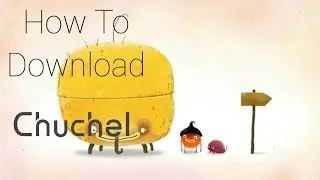 How TO Download CHUCHEL for PC FREE