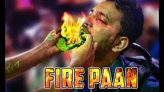 BURNING FIRE PAAN | FLAMING FIRE PAAN | Most Extreme Betel Leaf Mouth Freshener | Indian Street Food