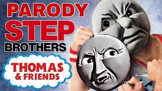 Thomas & Friends / Step Brothers Parody