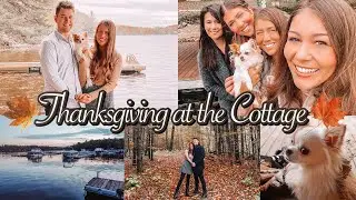 Thanksgiving Family Vlog | Canadian Cottage for Thanksgiving