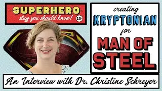 Creating Kryptonian - An Interview with Dr. Christine Schreyer