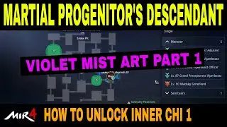MIR4 Martial Progenitor Descendant Unlock Inner Chi 1 (Part 1 Guide to unlock Violet Mist Art)