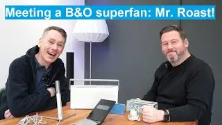 Встречайте Bang & Olufsen Superfans №1 &mdash; Mister Roast!