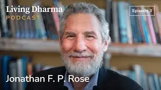 Ep 3: Jonathan F.P. Rose &mdash; Applying Dharma to the Healing of Communities, Cities, and the World