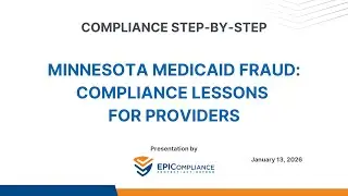 Web Podcast #111: Minnesota Medicaid Fraud - Compliance Lessons for Providers
