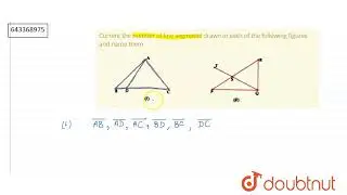 Current the number of line segments drawn in each of the following figures and name them. | 6 | ...