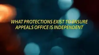 What protections exist to ensure appeals office is independent