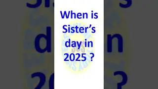 When is sisters day in 2025 ? Sisters day kab hai 2025 me? #sistersday #sistersdaykabh2025me