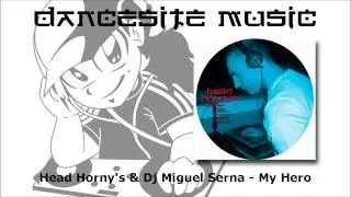 Head Horny's & Dj Miguel Serna - My Hero