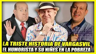 LA VIDA Y EL TRISTE FINAL DE VARGASVIL | Un humorista con un triste pasado