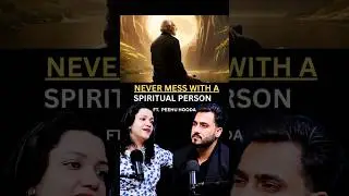 Never Mess With a Spiritual Person | Peehu Hooda&rsquo;s Personal Life Experience