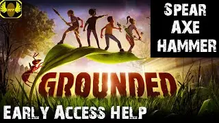 Grounded - Spear, Axe, Hammer - Help Guide