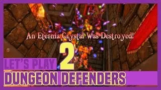 The One With The Massive Failure | Dungeon Defenders Co-Op Let's Play Episode 2