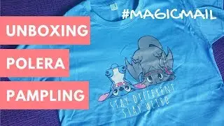 #MAGICMAIL / UNBOXING polera Pampling/ Stitch & Chimuelo  - PRIMER VIDEO