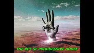 THE KEY OF PROGRESSIVE HOUSE BY Dj MOUD 18 10 2024
