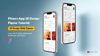 Learn How To Design websites & Mobile Apps Using Figma | Fitness App UI Design Figma Tutorial |