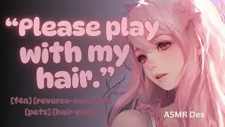 ASMR Girlfriend Roleplay: Needy GF Wants Your Attention 💕 | Hair Play, Petting & Loving Comfort F4A