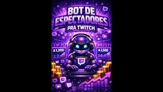 BOT DE VISUALIZA&Ccedil;&Atilde;O DA TWITCH 2026 | TWITCH VIEW BOT | MENOR VALOR DO MERCADO