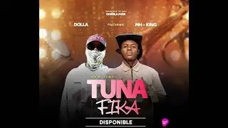 Mh-King TUNA FIKA (AUDIO STYLE)
