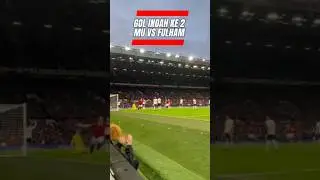 Gol ke 2 MU VS FULHAM