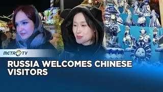 Russians Share Travel Tips For Chinese Tourists After Visa Free Deal