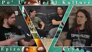 Po' Ure Metal Kulture - Ep. 4: Kryn