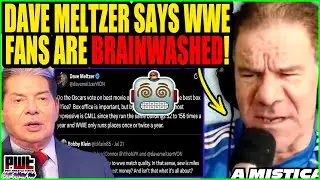 Dave Meltzer Says WWE Fans Are BRAINWASHED! Wrestling Observer BEST OF ALL TIME? HILARIOUS MELTDOWN!