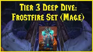 Classic WoW: Tier 3 Deep Dive: Frostfire Set (Mage)
