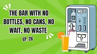 E26. No Bottles, No Cans, No Wait, No Waste: How Tapster Reinvented the Bar Experience