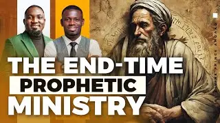 The End-Time Prophetic Ministry