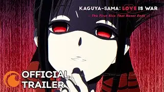 Kaguya-sama: Love Is War -The First Kiss That Never Ends- | OFFICIAL TRAILER