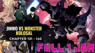 ALUR CERITA MANHWA SOLO LEVELING FULL 1 JAM | CHAPTER 131 - 140