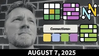 Exhausted and overwhelmed but still persevering - August 7 (NYT Games and Custom Connections)